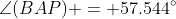 \angle(BAP) = 57.544^\circ