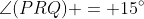 \angle(PRQ) = 15^\circ
