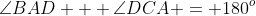 \angle{BAD} + \angle{DCA} = 180^o