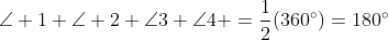 \angle 1+\angle 2+\angle3+\angle4 =\frac{1}{2}(360^{\circ})=180^{\circ}