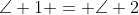 \angle 1 = \angle 2