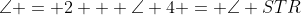 \angle = 2 + \angle 4 = \angle STR