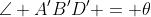 \angle A'B'D' = \theta
