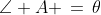 \angle A \,=\,\theta