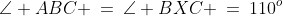 \angle ABC \:=\:\angle BXC \:=\:110^o
