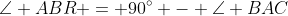 \angle ABR = 90^\circ - \angle BAC