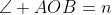 \angle AOB=n