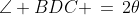 \angle BDC \,=\,2\theta