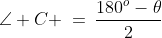 \angle C \:=\:\frac{180^o-\theta}{2}