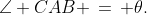 \angle CAB \,=\, \theta.