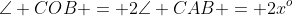 \angle COB = 2\angle CAB = 2x^o