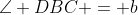 \angle DBC = b