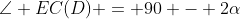 \angle EC(D) = 90 - 2\alpha