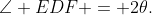 \angle EDF = 2\theta.