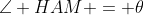 \angle HAM = \theta