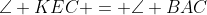 \angle KEC = \angle BAC