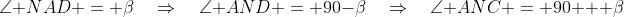 \angle NAD = \beta\quad\Rightarrow\quad\angle AND = 90-\beta\quad\Rightarrow\quad\angle ANC = 90 + \beta