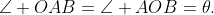 \angle OAB=\angle AOB=\theta.