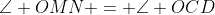 \angle OMN = \angle OCD