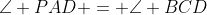 \angle PAD = \angle BCD