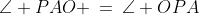 \angle PAO \:=\:\angle OPA
