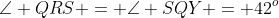 \angle QRS = \angle SQY = 42^o