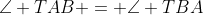 \angle TAB = \angle TBA