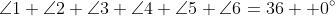 \angle1+\angle2+\angle3+\angle4+\angle5+\angle6=36  0^{\circ}
