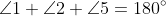 \angle1+\angle2+\angle5=180^{\circ}