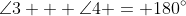 \angle3 + \angle4 = 180^\circ