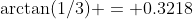 \arctan(1/3) = 0.3218