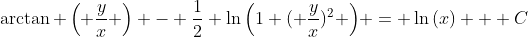 \arctan \left( \frac{y}{x} \right) - \frac{1}{2} \ln{\left(1+( \frac{y}{x})^2 \right)} = \ln{(x)} + C