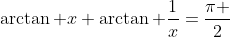 \arctan x+\arctan \frac{1}{x}=\frac{\pi }{2}