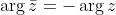 \arg\bar{z}=-\arg{z}
