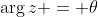 \arg{z} = \theta