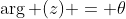 \arg (z) = \theta