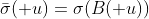 \bar\sigma(\mathbf u)=\sigma(B(\mathbf u))