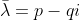 \bar{\lambda}=p-qi