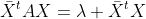 \bar{X}^tAX=\lambda \bar{X}^tX