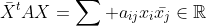 \bar{X}^tAX=\sum a_{ij}x_i\bar{x_j}\in\mathbb{R}
