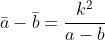 \bar{a}-\bar{b}=\frac{k^2}{a-b}