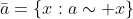 \bar{a}=\left\{x:a\sim x\right\}