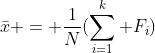 \bar{x} = \frac{1}{N}(\sum_{i=1}^{k} F_{i})