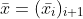 \bar{x}=(\bar{x_i})_{i+1}