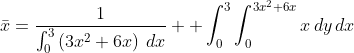 \bar{x}=\frac{1}{\int_0^3\left(3x^2+6x\right)\,dx}  \int_0^3\int_0^{3x^2+6x}x\,dy\,dx