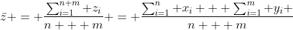 \bar{z} = \frac{\sum_{i=1}^{n+m} z_i}{n + m} = \frac{\sum_{i=1}^{n} x_i + \sum_{i=1}^{m} y_i }{n + m}