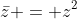 \bar{z} = z^2