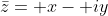\bar{z}= x- iy