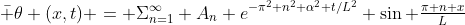 \bar \theta (x,t) = \Sigma_{n=1}^{\infty} A_n e^{-\pi^2 n^2 \alpha^2 t/L^2} \sin \tfrac{\pi n x}{L}