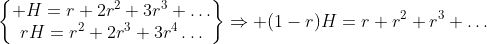 \begin{Bmatrix} H=r+2r^2+3r^3+\ldots\\rH=r^2+2r^3+3r^4\ldots\end{m  atrix}\Rightarrow (1-r)H=r+r^2+r^3+\ldots
